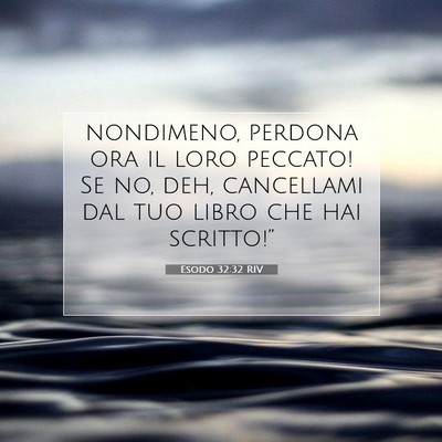 Esodo 32:32 RIV Immagine del Versetto della Bibbia
