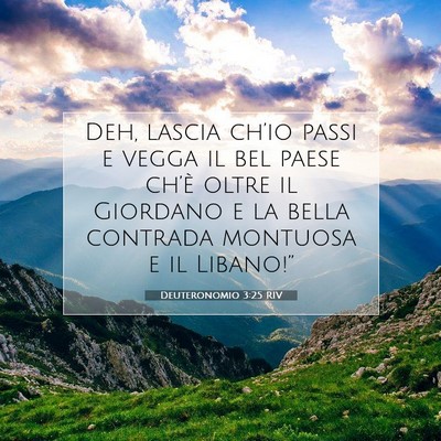 Deuteronomio 3:25 RIV Immagine del Versetto della Bibbia
