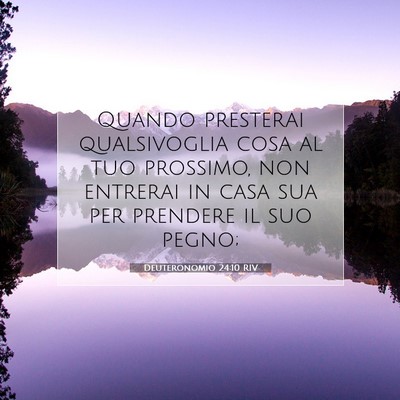 Deuteronomio 24:10 RIV Immagine del Versetto della Bibbia