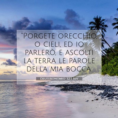 Deuteronomio 32:1 RIV Immagine del Versetto della Bibbia