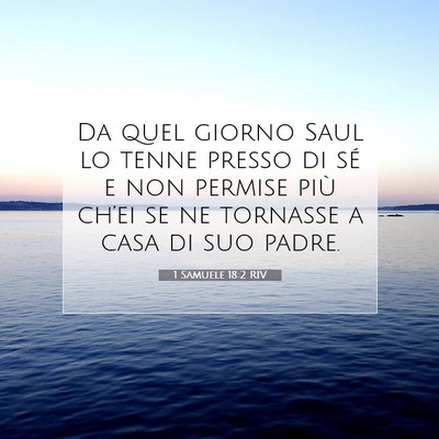 1 Samuele 18:2 Versetto della Bibbia Spiegato