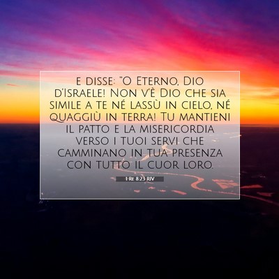 1 Re 8:23 RIV Immagine del Versetto della Bibbia