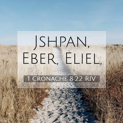 1 Cronache 8:22 Versetto della Bibbia Spiegato