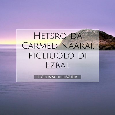 1 Cronache 11:37 Versetto della Bibbia Spiegato