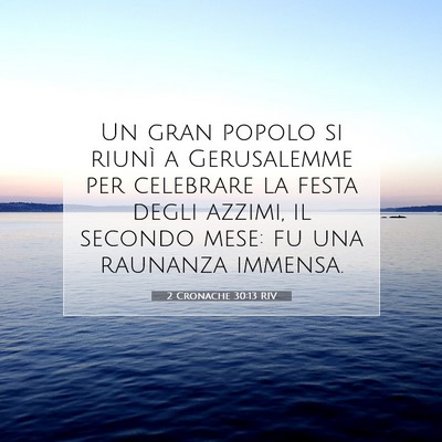 2 Cronache 30:13 Versetto della Bibbia Spiegato