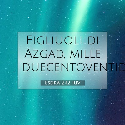 Esdra 2:12 Versetto della Bibbia Spiegato