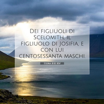 Esdra 8:10 Versetto della Bibbia Spiegato