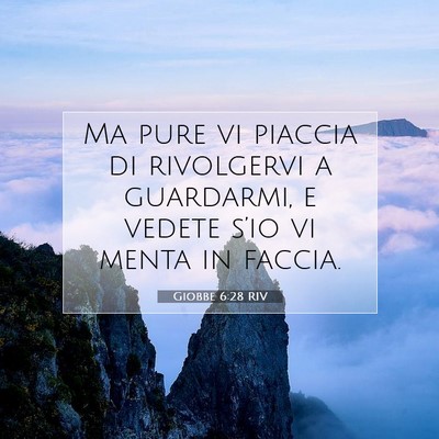 Giobbe 6:28 Versetto della Bibbia Spiegato