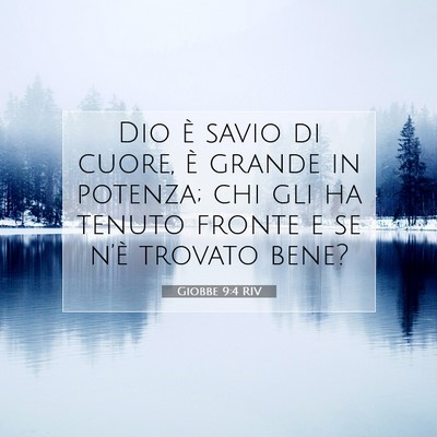 Giobbe 9:4 RIV Immagine del Versetto della Bibbia