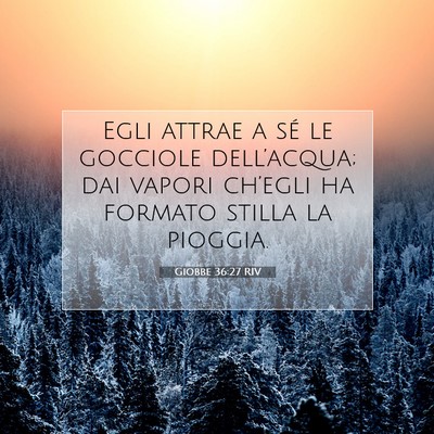 Giobbe 36:27 RIV Immagine del Versetto della Bibbia