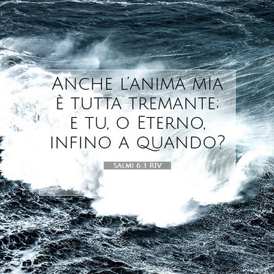 Salmi 6:3 RIV Immagine del Versetto della Bibbia