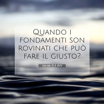 Salmi 11:3 Versetto della Bibbia Spiegato