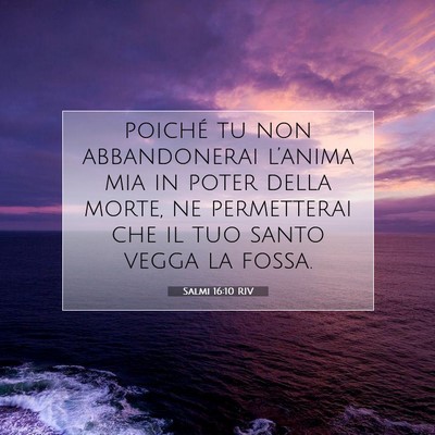 Salmi 16:10 RIV Immagine del Versetto della Bibbia