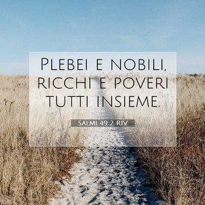 Salmi 49:2 Versetto della Bibbia Spiegato