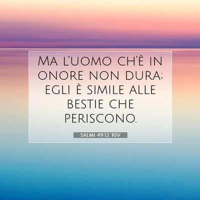 Salmi 49:12 Versetto della Bibbia Spiegato