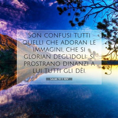 Salmi 97:7 RIV Immagine del Versetto della Bibbia