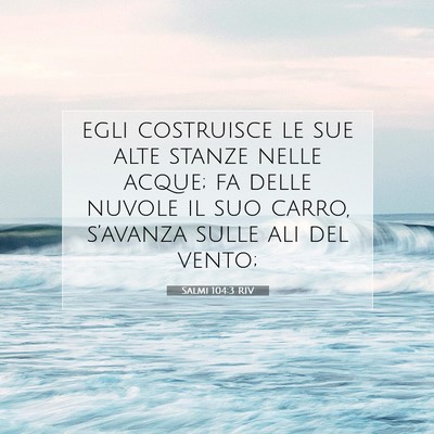 Salmi 104:3 RIV Immagine del Versetto della Bibbia