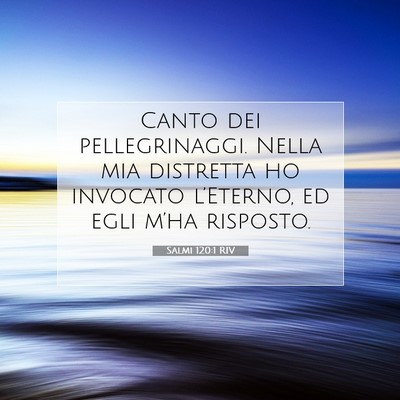 Salmi 120:1 RIV Immagine del Versetto della Bibbia