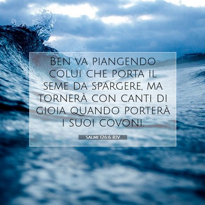 Salmi 126:6 Versetto della Bibbia Spiegato