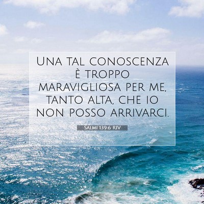 Salmi 139:6 Versetto della Bibbia Spiegato