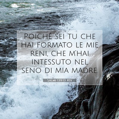 Salmi 139:13 Versetto della Bibbia Spiegato