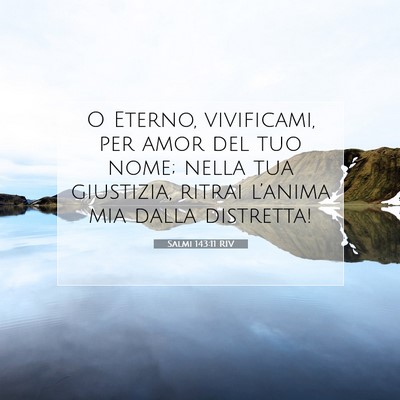 Salmi 143:11 RIV Immagine del Versetto della Bibbia
