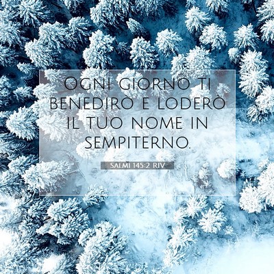 Salmi 145:2 Versetto della Bibbia Spiegato