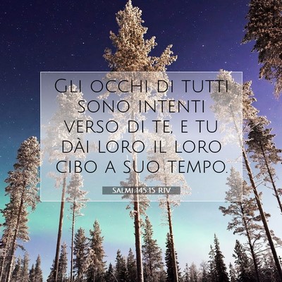 Salmi 145:15 RIV Immagine del Versetto della Bibbia