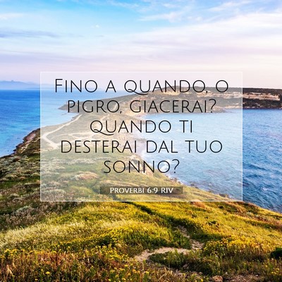 Proverbi 6:9 RIV Immagine del Versetto della Bibbia