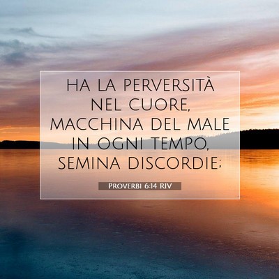 Proverbi 6:14 RIV Immagine del Versetto della Bibbia