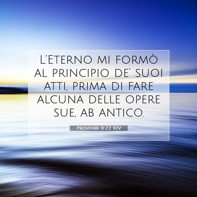 Proverbi 8:22 RIV Immagine del Versetto della Bibbia