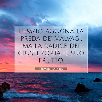 Proverbi 12:12 Versetto della Bibbia Spiegato
