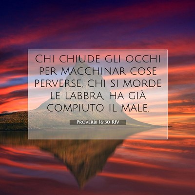 Proverbi 16:30 Versetto della Bibbia Spiegato
