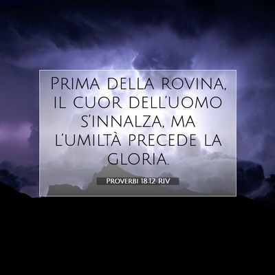 Proverbi 18:12 RIV Immagine del Versetto della Bibbia