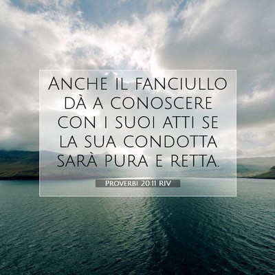 Proverbi 20:11 RIV Immagine del Versetto della Bibbia