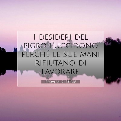 Proverbi 21:25 Versetto della Bibbia Spiegato