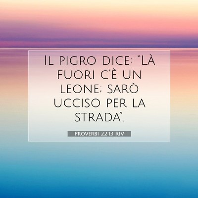 Proverbi 22:13 RIV Immagine del Versetto della Bibbia