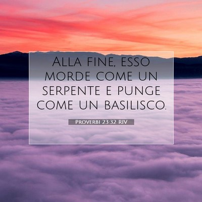 Proverbi 23:32 Versetto della Bibbia Spiegato
