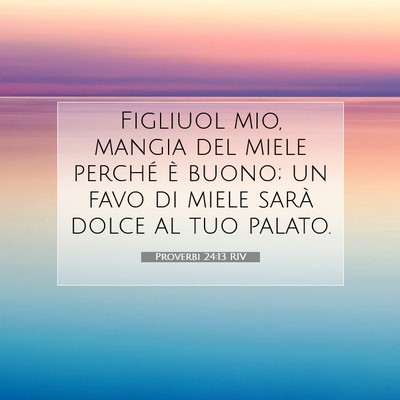 Proverbi 24:13 Versetto della Bibbia Spiegato
