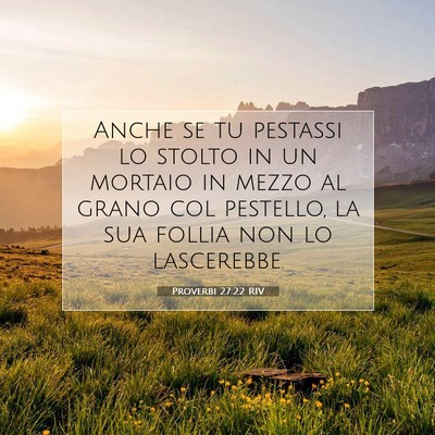 Proverbi 27:22 RIV Immagine del Versetto della Bibbia