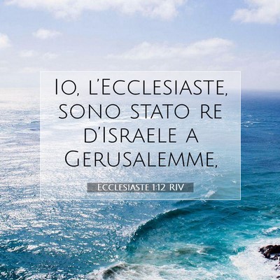 Ecclesiaste 1:12 Versetto della Bibbia Spiegato