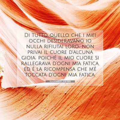 Ecclesiaste 2:10 RIV Immagine del Versetto della Bibbia