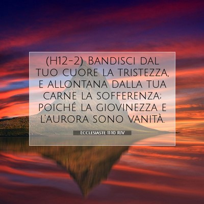 Ecclesiaste 11:10 RIV Immagine del Versetto della Bibbia