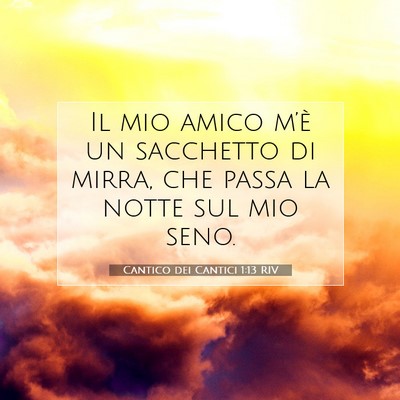 Cantico dei Cantici 1:13 Versetto della Bibbia Spiegato