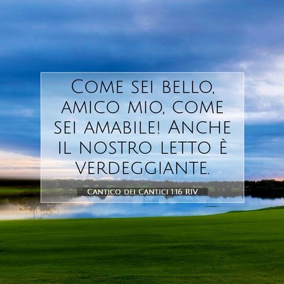 Cantico dei Cantici 1:16 Versetto della Bibbia Spiegato