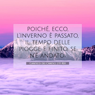 Cantico dei Cantici 2:11 Versetto della Bibbia Spiegato