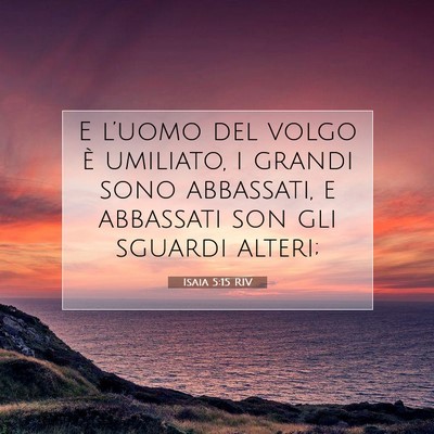 Isaia 5:15 Versetto della Bibbia Spiegato