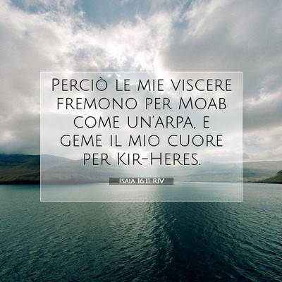 Isaia 16:11 RIV Immagine del Versetto della Bibbia