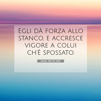 Isaia 40:29 RIV Immagine del Versetto della Bibbia