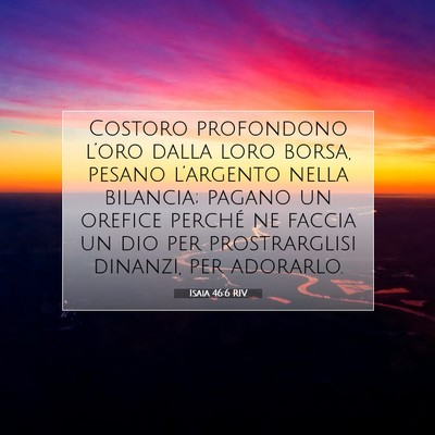Isaia 46:6 RIV Immagine del Versetto della Bibbia